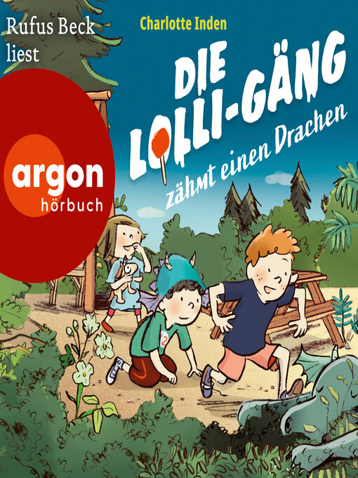 Title details for Die Lolli-Gäng zähmt einen Drachen--Die Lolli-Gäng, Band 2 (Ungekürzte Lesung) by Charlotte Inden - Wait list